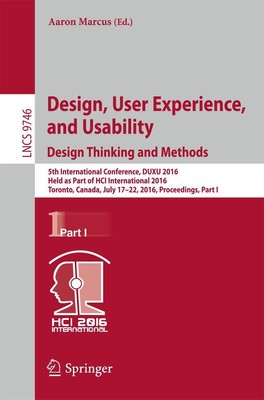 Design, User Experience, and Usability: Design Thinking and Methods Aaron Marcus