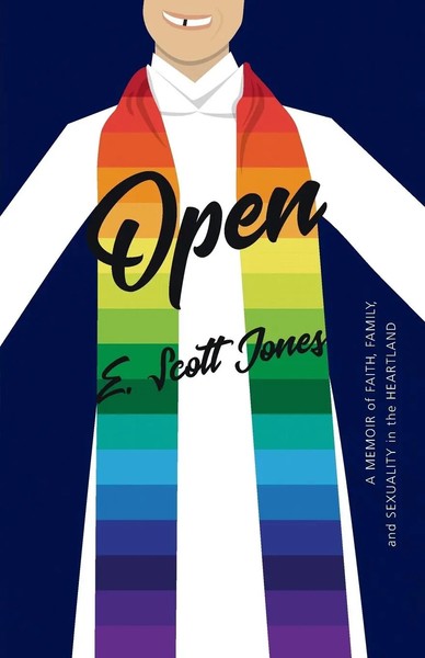 Open A Memoir Of Faith, Family, And Sexuality In The Heartland E. Scott Jones-image