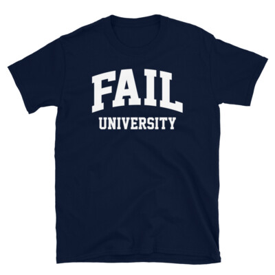 Funny College Humor Student Fail University Short-Sleeve Unisex T-Shirt