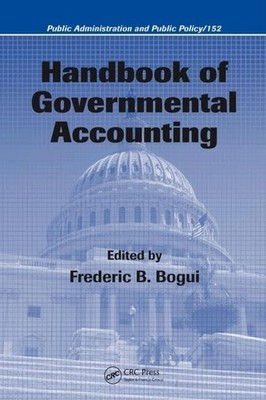 Handbook of Governmental Accounting (Public Administration and Public Policy...
