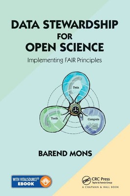 Data Stewardship for Open Science Implementing FAIR Principles Barend Mons Buch