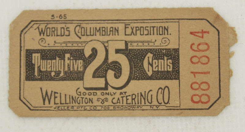1893 World’s Columbian Exposition S-65 Wellington Catering Co. 25 Cents Ticket