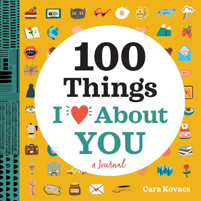 A Love Journal: 100 Things I Love about You (100 Things I Love about You Journal