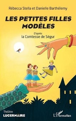 Les petites filles modles: d'apr?s la Comtesse de S?gur by R?becca Stella (Frenc