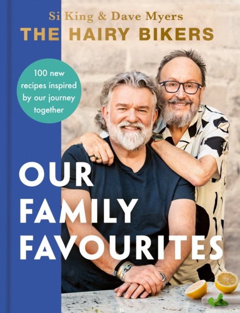 The Hairy Bikers: Our Family Favourites by Hairy Bikers (Hardback Book)
