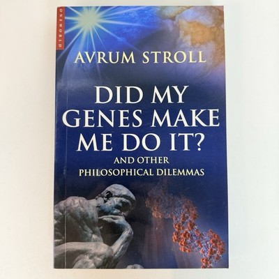 Did My Genes Make Me Do It by Avrum Stroll TPB 2006 Philosophy Book Oxford UK 1J