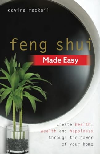 Feng Shui Made Easy: Create Health, Wealth and . MacKail** - Image 4