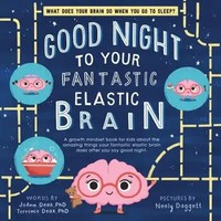 Good Night To Your Fantastic Elastic Brain | Joann Deak (U. A.) | Englisch