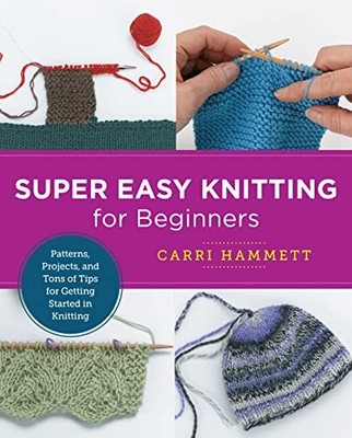SUPER EASY KNITTING FOR BEGINNERS by Carri Hammett Paperback Self Help Business