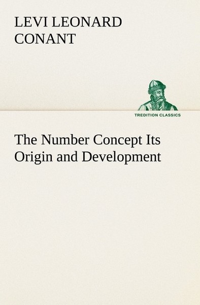 The Number Concept Its Origin And Development Levi Leonard Conant-image