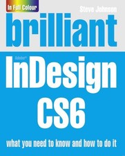 Brilliant InDesign CS6, Johnson, Mr Steve