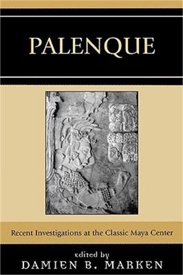 Palenque: Recent Investigations at the Classic Maya Center (Paperback or Softbac