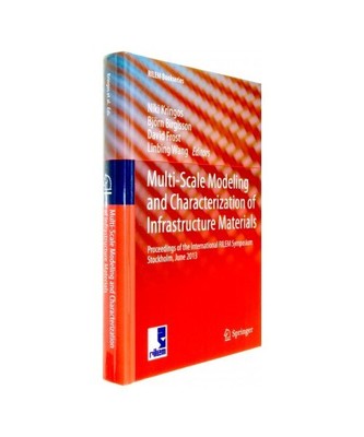 Multi-Scale Modeling and Characterization of Infrastructure Materials: Proceedin