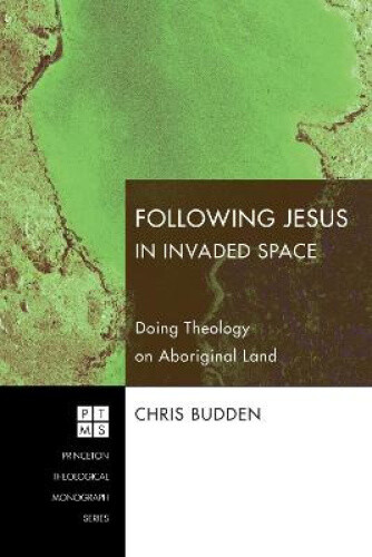 Thumbnail - Following Christ In Invaded Space: Doing Theology On Aboriginal Land