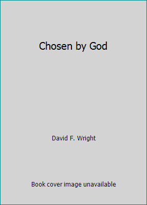 Chosen by God by David F. Wright