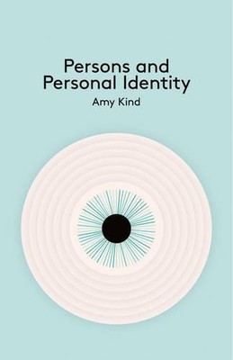 Persons and Personal Identity by Amy Kind - 9780745654317
