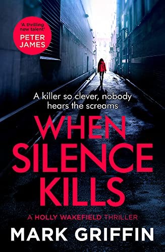 When Silence Kills: An absolutely gripping thriller with a kille