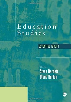 Education Studies: Essential Issues,Steve Bartlett,Diana Burton