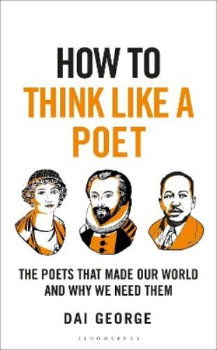 Dai George How to Think Like a Poet (Copertina rigida) How To Think