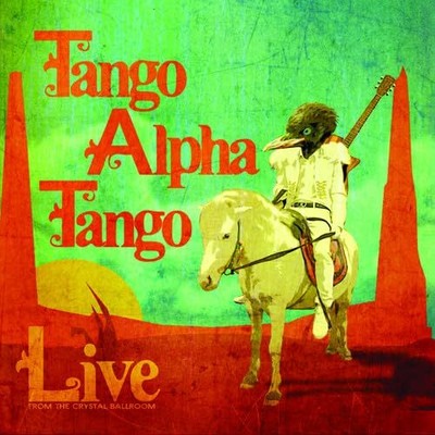 Tango Alpha Tango Live from the Crystal Ballroom (CD) (UK IMPORT)