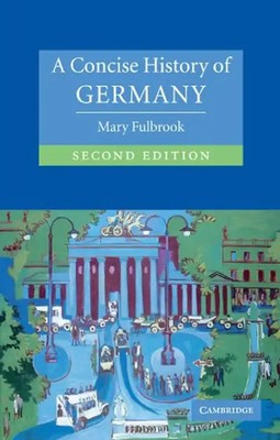 A Concise History of Germany (Cambridge Concise Histories) - Mary Fulbrook