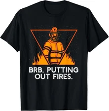 Putting Out Fires Funny Firefighter Humor Fireman Memes T-Shirt