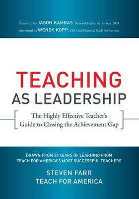 Teaching As Leadership: The Highly Effective Teacher's Guide to Closing the ...