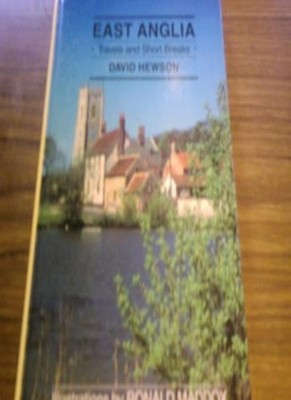 East Anglia: Travels and Short Breaks,David Hewson,ronald maddox