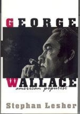 George Wallace : American Populist Hardcover Stephan Lesher