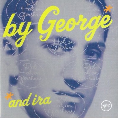 Various - By George*And Ira: Red Hot On Gershwin (CD, Comp) (Very Good Plus (VG+