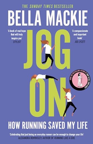 JOG ON: How Running Saved My Life-Bella Mackie, 9780008241728