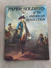 Paper Soldiers of the American Revolution Bellerophon Books 1974 Uncut & Intact