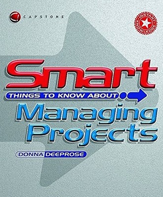 Smart Things to Know About Managing Projects (Smart Things to Kn