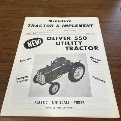 Miniature Tractor & Implement Magazine March 1984 Oliver 550 Utility Tractor