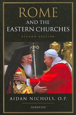 Rome and the Eastern Churches: A Study in Schism by Aidan Nichols (English) Pape