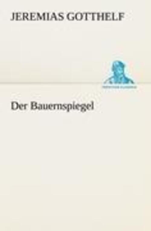Thumbnail - Der Bauernspiegel Jeremias Gotthelf Taschenbuch Paperback 436 S.