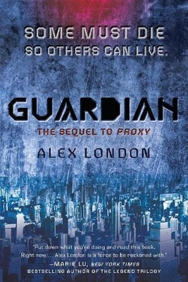 Guardian (Proxy) by Alex London 0147509815 FREE Shipping