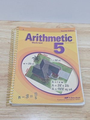 A Beka Book Arithmetic 5 Work-text Teacher Edition (4th Edition)