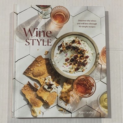 Wine Style by Kate Leahy Hardcover Book Discover Wines You ll Love Cookbook NEW