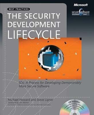 The Security Development Lifecycle: SDL: A Process for Developing Demonstrably