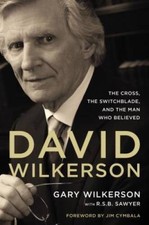 David Wilkerson: The Cross, the Switchblade, and the Man - ACCEPTABLE