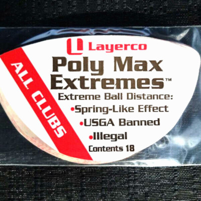 POLY MAX EXTREMES... USGA banned golf product Used by Pros during practice.