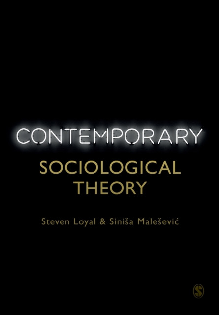 Contemporary Sociological Theory by Sinisa Malesevic (Paperback Book)
