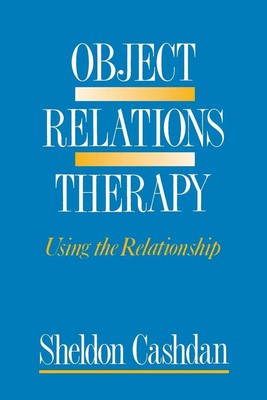 Object Relations Therapy Using the Relationship Sheldon Cashdan Taschenbuch 1988