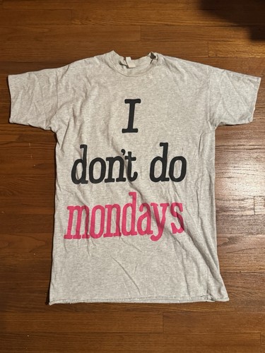 90s vintage I Dont do Mondays T-shirt