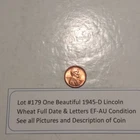 Lot #179 1 Beautiful 1945-D Lincoln Wheat EF-AU Full Date-Letters See Pictures