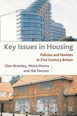 Key Issues in Housing: Policies and Markets in 21st Century Britain by Bramley