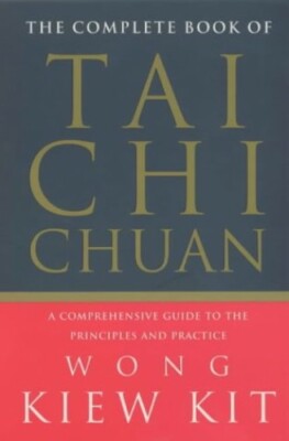 Complete Book Of Tai Chi Chuan: A comprehensive gui by Kiew Kit, Wong 0091876567