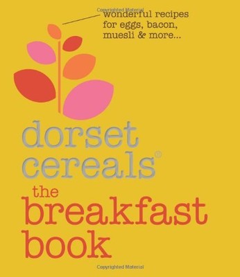 The Breakfast Book: Wonderful Recipes and Ideas for Eggs, Bacon, Muesli & More,