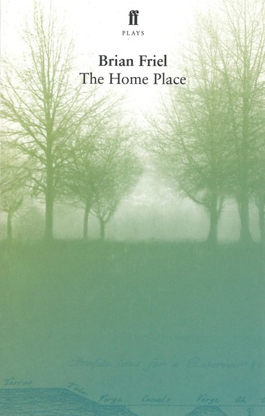 Brian Friel | The Home Place | Taschenbuch | Englisch (2005) | Faber & Faber-image